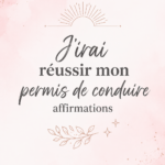 Une femme souriante se préparant pour son examen de conduite avec des affirmations motivantes.