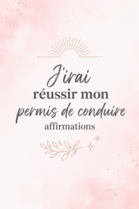 Une femme souriante se préparant pour son examen de conduite avec des affirmations motivantes.