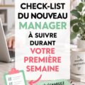 Check-list pour réussir sa première semaine en tant que nouveau manager