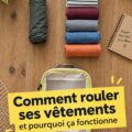 Femme en train de rouler ses vêtements pour optimiser son sac de voyage, méthode pratique pour le transport